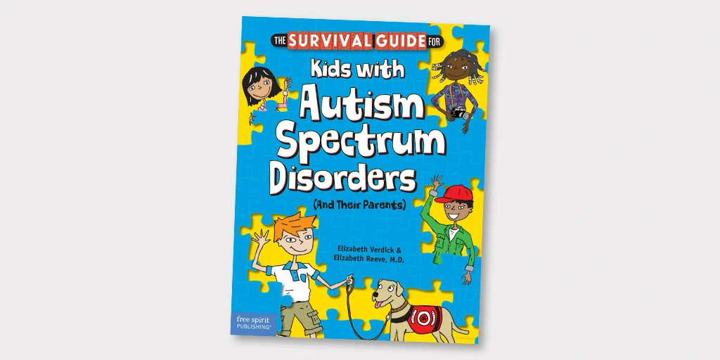 The Survival Guide for Kids with Autism Spectrum Disorders (And Their Parents)